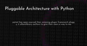 thumbnail for python-pluggable-architecture-hashnode.png