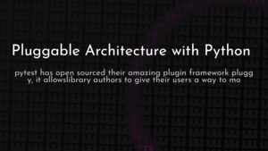thumbnail for python-pluggable-architecture.png