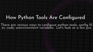 thumbnail for python-tool-config_250x140.png