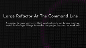 thumbnail for refactor-in-cli-og_250x140.png