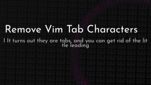 thumbnail for remove-vim-tab-characters-og.png