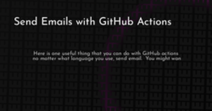 thumbnail for send-email-with-github-actions-hashnode_250x131.png