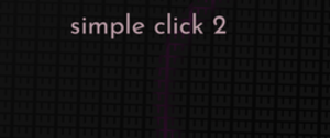 thumbnail for simple-click-2-dev_250x105.png