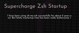 thumbnail for supercharge-zsh-startup-dev.png