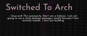 thumbnail for switched-to-arch-dev.png