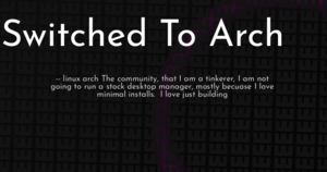 thumbnail for switched-to-arch-hashnode.png