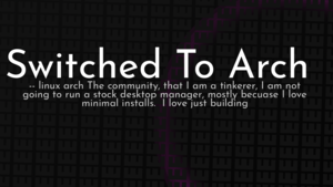 thumbnail for switched-to-arch.png