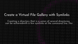 thumbnail for symlink-gallery_250x140.png