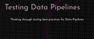 thumbnail for testing-data-pipelines-dev.png