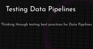 thumbnail for testing-data-pipelines-hashnode.png