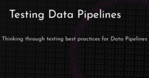 thumbnail for testing-data-pipelines-hashnode_250x131.png