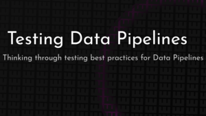 thumbnail for testing-data-pipelines.png