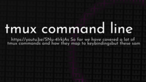 thumbnail for tmux-command-line_250x140.png