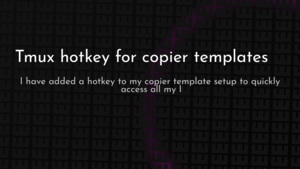 thumbnail for tmux-copier-templates.png