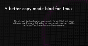 thumbnail for tmux-copy-mode-binding-hashnode.png