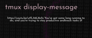 thumbnail for tmux-display-message-dev.png