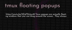 thumbnail for tmux-floating-popups-dev_250x105.png
