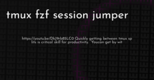 thumbnail for tmux-fzf-session-jump-hashnode_250x131.png