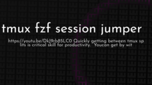 thumbnail for tmux-fzf-session-jump-og_250x140.png
