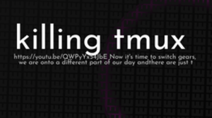 thumbnail for tmux-killing-tmux-og_250x140.png