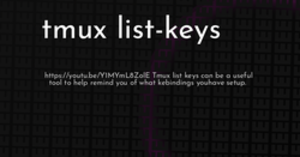 thumbnail for tmux-list-keys-hashnode_250x131.png