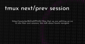thumbnail for tmux-next-prev-session-hashnode_250x131.png