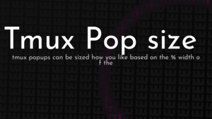 thumbnail for tmux-pop-size.png