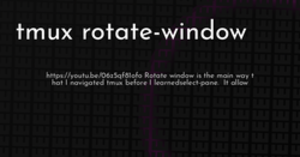 thumbnail for tmux-rotate-window-hashnode_250x131.png
