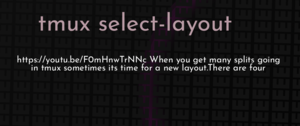 thumbnail for tmux-select-layout-dev.png