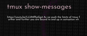 thumbnail for tmux-show-messages-dev.png