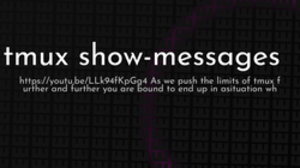 thumbnail for tmux-show-messages-og_250x140.png