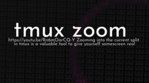 thumbnail for tmux-zoom-og_250x140.png