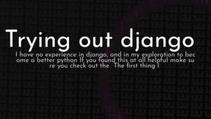 thumbnail for trying-out-django-og.png