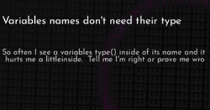 thumbnail for variable-names-don-t-need-their-type-hashnode_250x131.png