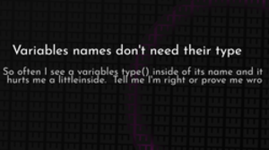 thumbnail for variable-names-don-t-need-their-type-og_250x140.png