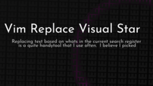 thumbnail for vim-replace-visual-star-og_250x140.png