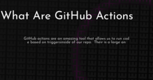 thumbnail for what-are-github-actions-hashnode_250x131.png