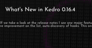 thumbnail for whats-new-in-kedro-0164-hashnode_250x131.png