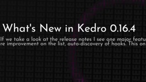 thumbnail for whats-new-in-kedro-0164-og.png
