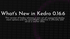 thumbnail for whats-new-in-kedro-0166.png