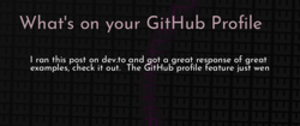 thumbnail for whats-on-your-github-profile-dev_250x105.png