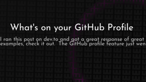 thumbnail for whats-on-your-github-profile.png