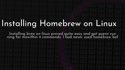 article cover for 
 Installing Homebrew on Linux
